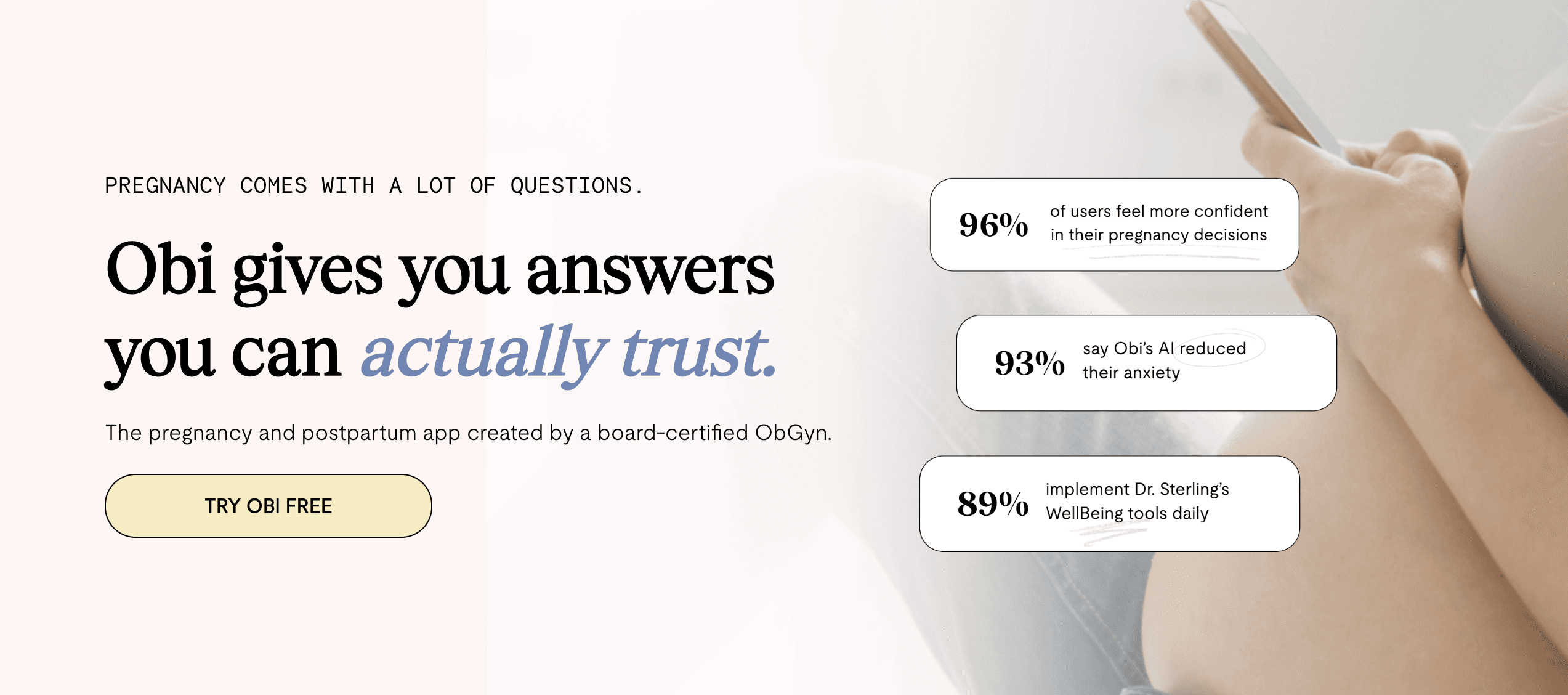Obi gives you answers you can actually trust — 96% feel more confident, 93% say Obi reduced their anxiety